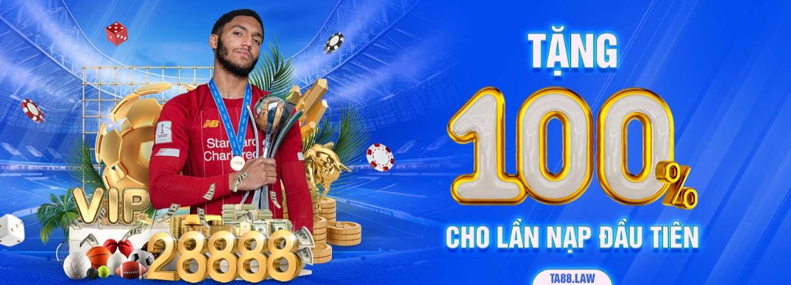 Tặng 100% cho lần nạp đầu tiên