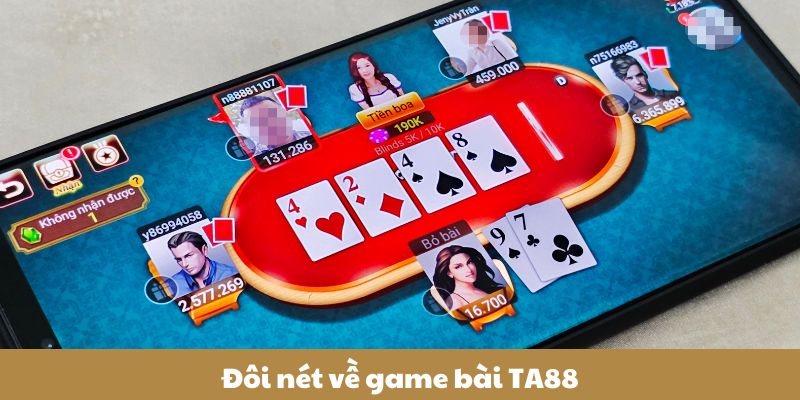 Vài thông tin về game bài TA88