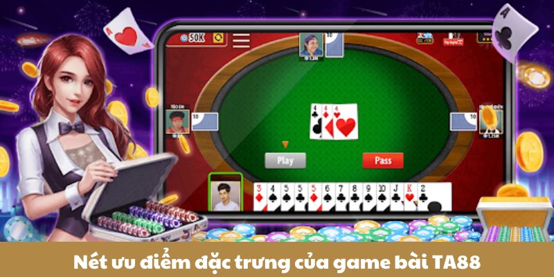 Đôi nét ưu điểm của game bài tại TA88